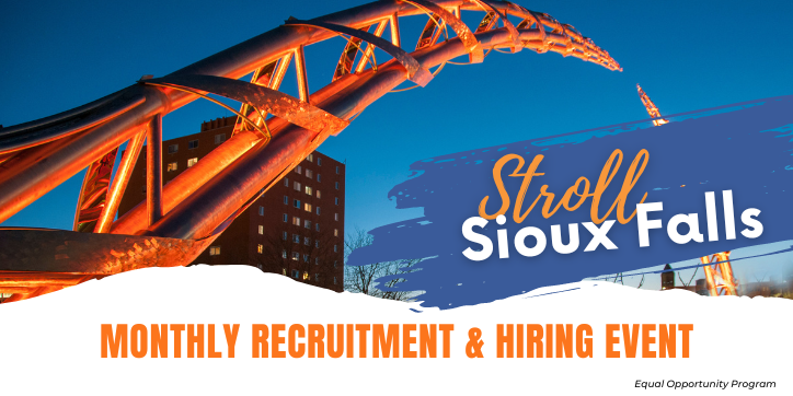 Stroll Sioux Falls: Monthly Recruitment & Hiriing Event.