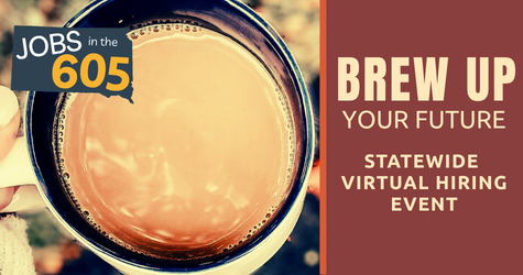 Jobs in the 605 | Brew Up Your Future: Statewide Virtual Hiring Event