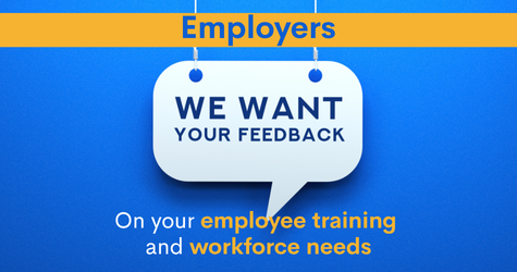 Employers: We Want Your Feedback: What are your employee training and workforce needs? 