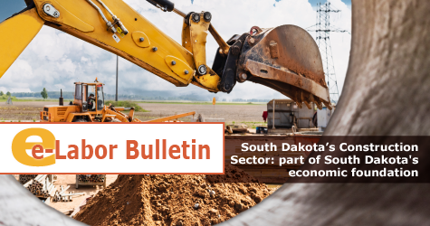 Background image: View as shot through a large concrete pipe: excavator digging piles with other construction equipment and materials in background. Open fields with partly cloudy sky. Image top left says e-Labor Bulletin August. Text bottom right says South Dakota's Construction Sector: part of South Dakota's economic foundation.