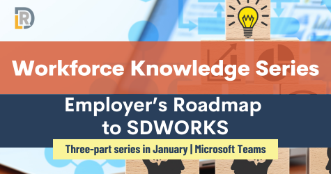 Text says Workforce Knowledge Series - Employer's Roadmap to SDWORKS - Three-part series in January | Microsoft Teams