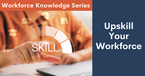 Workforce Knowledge Series - UpSkill Your Workforce