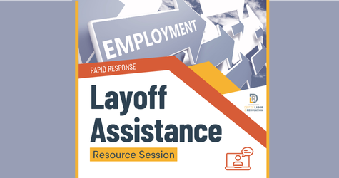 Layoff Assistance Resource Sessions