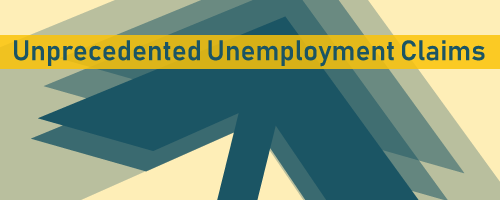 Unprecedented Unemployment Claims