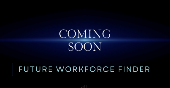 Coming Soon: Future Workforce Finder